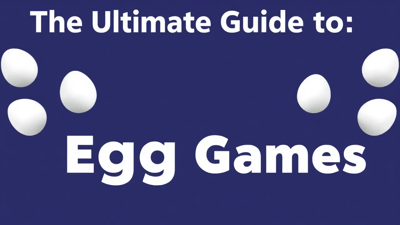 The Ultimate Guide to Egg Games image